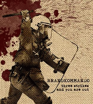 Brandkommando : Three Strikes and You Are Out
